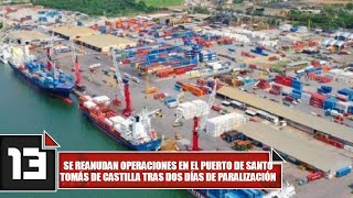 Se reanudan operaciones en el puerto de Santo Tomás de Castilla tras dos días de paralización