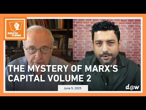 Dialectic at Work: The Mystery of Marx’s Capital Volume 2