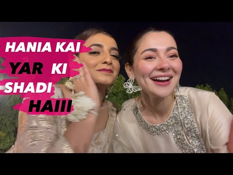 HANIA KAI YAAR KI SHADI HAI | PART 1 | HANIA | VLOG 22