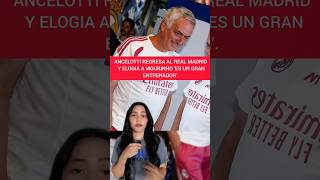 Ancelotti vuelve al Real Madrid y CONFÍA en Mou #realmadrid #halamadrid #mourinho #ancelotti