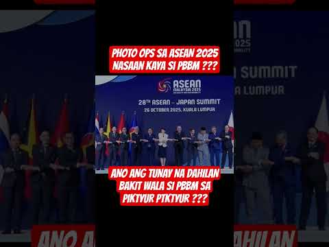 ASEAN 2025 PHOTO OPS HINDI KASALI SI PBBM