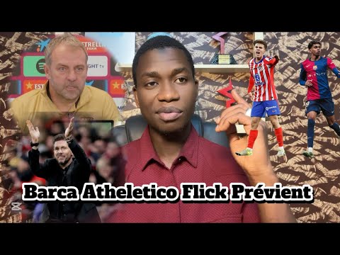 Avant match barca Athelico : Flick prévient… Simeone réagit … Yamal