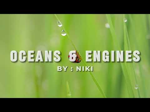 NIKI - Oceans and Engines
