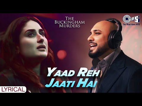 B Praak's Yaad Reh Jaati Hai - Lyrical | The Bucking Hum Murders | Kareena Kapoor Khan | Hindi Song