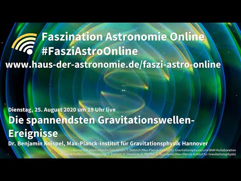 Die spannendsten Gravitationswellen-Ereignisse - Benjamin Knispel bei Faszination Astronomie Online