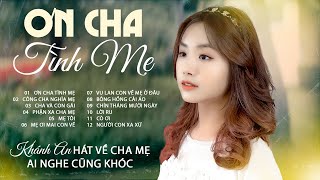 Liên Khúc Ơn Cha Tình Mẹ - Khánh An | Bài Hát Về Cha Mẹ Cực Ý Nghĩa Mùa Vu Lan 2025