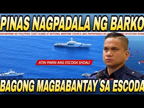 AGAD NAGPADALA NG BAGONG BARKONG MAGBABANTAY SA ESCODA SHOAL ANG PILIPINAS