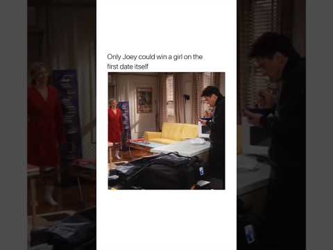 Only Joey could win a girl on the first date itself #shorts #friends