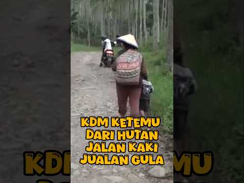 kdm ketemu dari hutan jualan gula #dedimulyadi #kdm #kangdedimulyadi #gubernurjabar