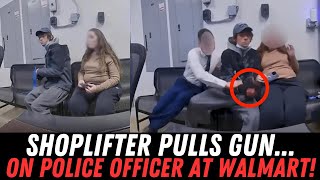 SHOPLIFTER PULLS GUN ON POLICE OFFICER AT WALMART!