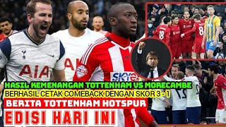 Hasil Kemenangan Tottenham vs Morecambe - The Lilywhites Cetak Comeback Gemilang | Berita Tottenham