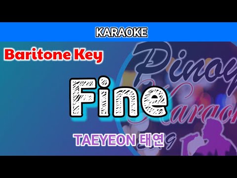 TAEYEON 태연 – FINE (Karaoke : Baritone Key)