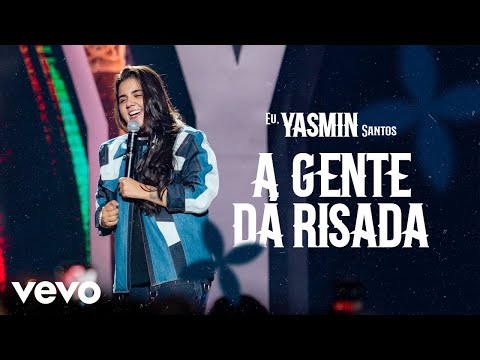 Yasmin Santos - A Gente Dá Risada (Ao Vivo)