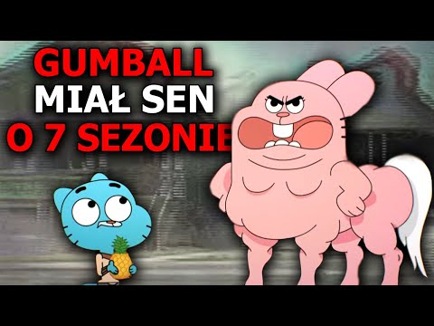 GUMBALL PRZEWIDZIAŁ 7 SEZON W SWOIM ŚNIE?
