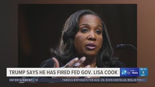 Trump fires Fed Governor Lisa Cook, opening new front in fight for control over central bank
