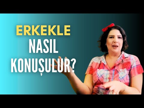 Erkekle Nasıl Konuşulur? Sağlıklı İletişim Kurma Sanatı