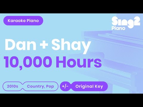 Dan + Shay, Justin Bieber – 10,000 Hours (Karaoke Piano)