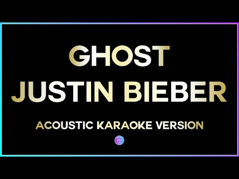 Ghost – Justin Bieber (HD Acoustic Karaoke Version) 🎤