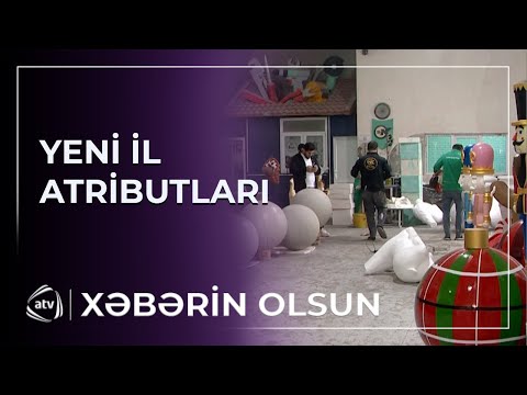 Yeni il atributları necə hazırlanır? / Xəbərin olsun