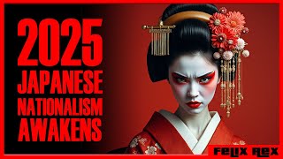 2025  AWAKENING: Nationalism Surges in JAPAN