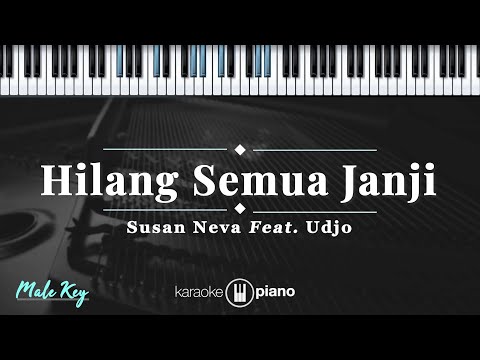 Hilang Semua Janji - Susan Neva Feat. Udjo | KARAOKE PIANO - MALE KEY