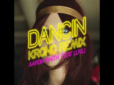 Dancin' (Krono Remix) -  Aaron Smith (Feat. Luvli) Radio Edit