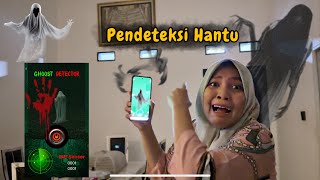 Mencoba Aplikasi Pendeteksi Hantu