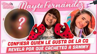 MAYTE FERNÁNDEZ DE LA CQ NUEVO INGRESO CONFIESA QUIÉN LE GUSTA DEL PROGRAMA Y REVELA SU PRIMER BESO