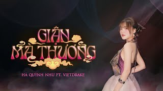 GIẬN MÀ THƯƠNG - HÀ QUỲNH NHƯ FT VIETDRAKE | MV LIVE I "GẤY NGHỆ" EP