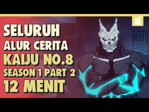 SELURUH ALUR CERITA KAIJU NO. 8 Season 1 Part 2 || Bangkitnya Kekuatan Terpendam Kafka Hibino