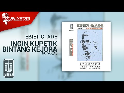 Ebiet G. Ade – Ingin Kupetik Bintang Kejora (Official Karaoke Video) | No Vocal