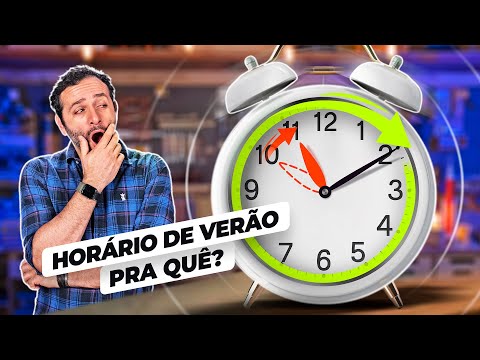 HORÁRIO de VERÃO PRA QUÊ?!