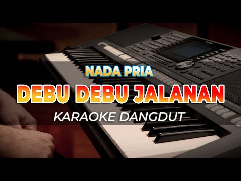 DEBU DEBU JALANAN – KARAOKE DANGDUT ORIGINAL – NADA PRIA – HQ AUDIO