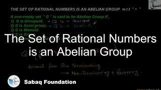 The Set of Rational Numbers is an Abelian Group