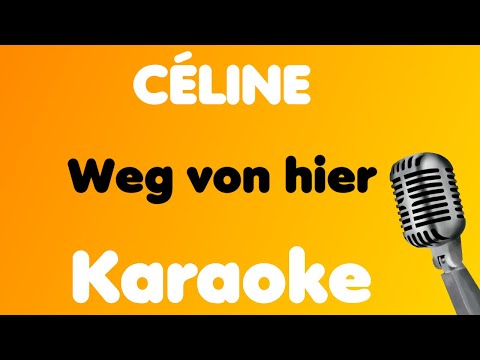 CÉLINE • Weg von hier • Karaoke