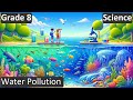 Water Pollution and Its Impact