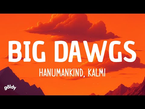 Hanumankind – Big Dawgs Ft. Kalmi