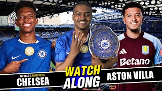 LIVE WORLD CHAMPIONS CHELSEA VS ASTON VILLA WATCH-ALONG