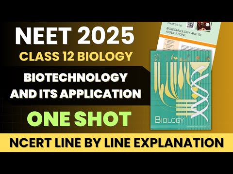 Biotechnology and its application Class 12 Biology in 1 Shot | NCERT Line by Line Explanation #neet