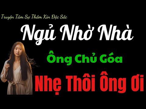 Truyện Kín Đáo Không Được Kể Ra Ngoài - Bố Chồng Cô Đơn - Truyện Hay Không Nghe Thì Phí