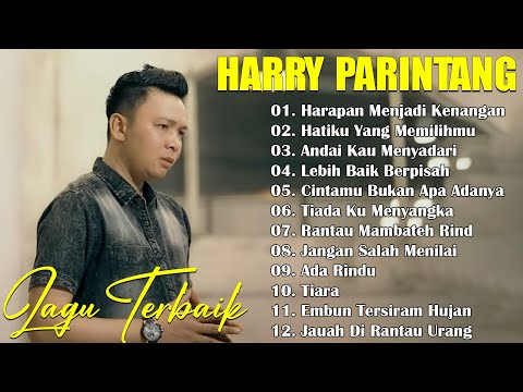 HARRY PARINTANG 10 LAGU TOP PUNCAK :Andai Kau Menyadari,Harapan Menjadi Kenangan...