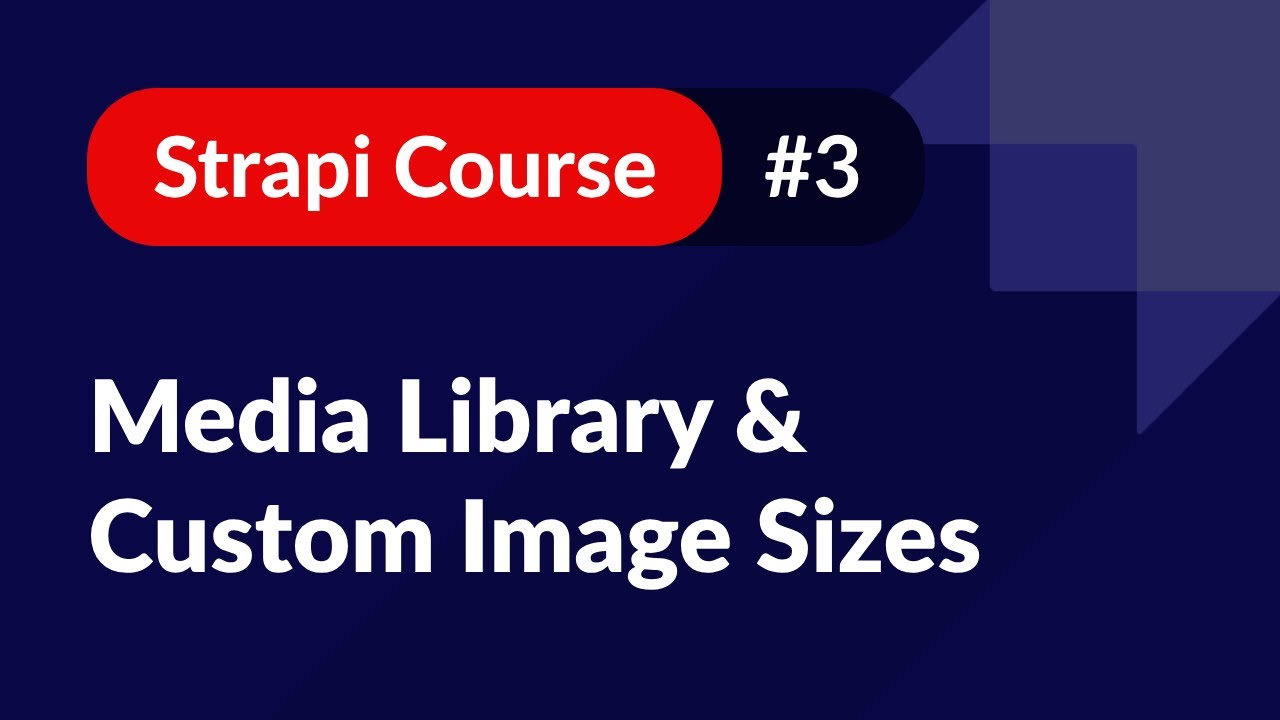 Media Library and Custom Image Sizes 🚀 Strapi Course #3 video thumbnail