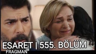 Esaret dizisi 555 Bölüm  Fragmanı I Orhun ve Hira doğum için bekliyor Orhir