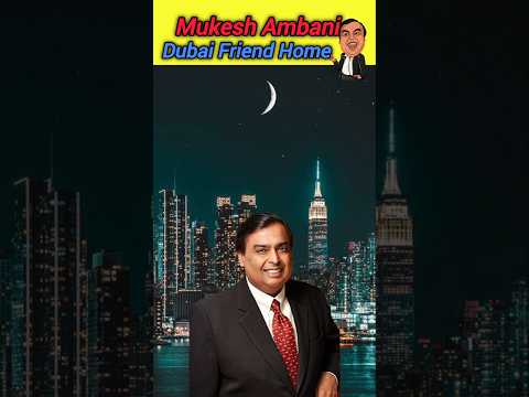 Mukesh Ambani Dubai Friend Home 😝🔥#mukeshambani #dubai #rollsroyce #ytshorts #shorts