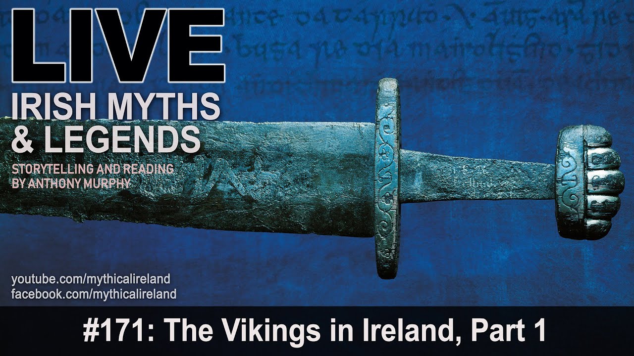 Live Irish Myths Episode #171: The Vikings in Ireland Part 1
