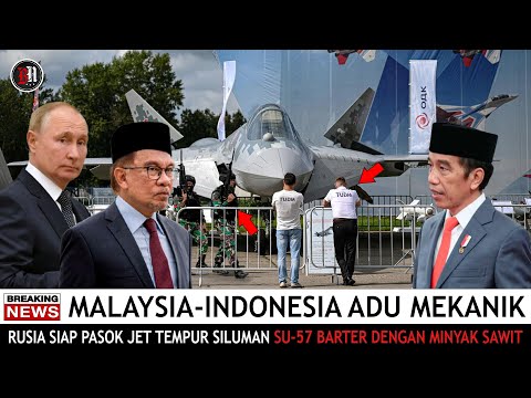 🔴 INDONESIA-MALAYSIA MEMANAS !! TUDM AJUKAN BARTER JET TEMPUR SILUMAN SU-57 DENGAN MINYAK SAWIT