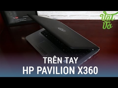 (VIETNAMESE) Vật Vờ- Trên tay & đánh giá nhanh Laptop xoay 360 độ HP Pavilion X360