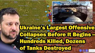 Ukraine’s Largest Offensive Collapses Before It Begins — Hundreds Killed, Dozens of Tanks Destroyed