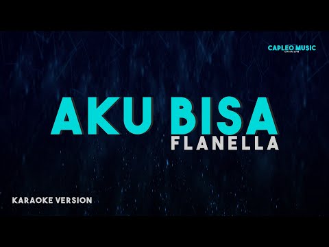 Flanella – Aku Bisa (Karaoke Version)