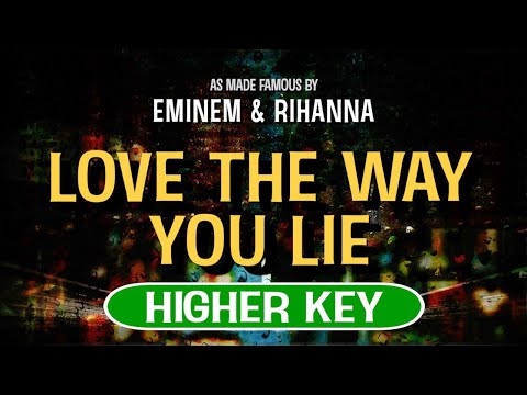 Love The Way You Lie (Karaoke Higher Key) – Eminem feat. Rihanna